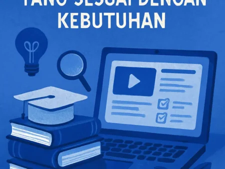 Tips Memilih Kursus Online yang Sesuai dengan Kebutuhan